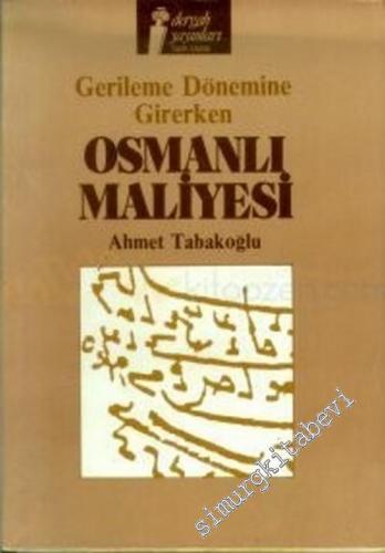 Gerileme Dönemine Girerken Osmanlı Maliyesi