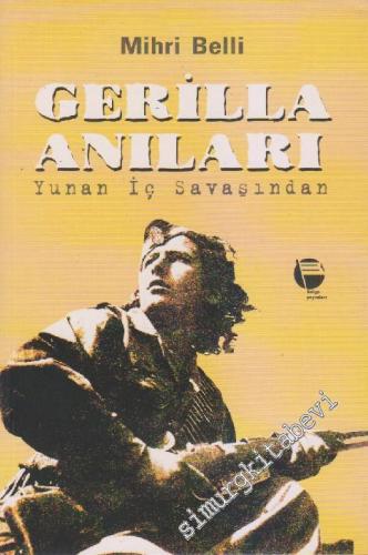 Gerilla Anıları Yunan İç Savaşından -        1998
