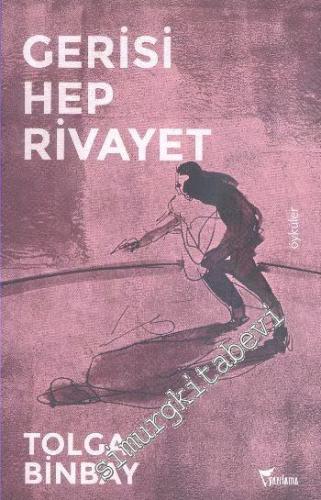 Gerisi Hep Rivayet -