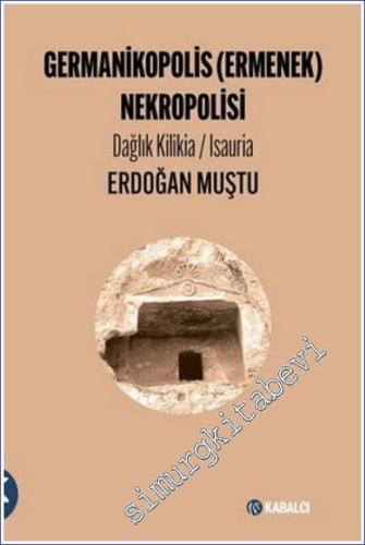 Germanikopolis (Ermenek) Nekropolisi Dağlık Kilikia / Isauria -        2023