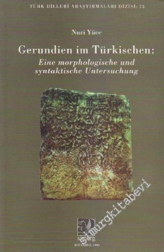 Gerundien im Türkischen: Eine Morphologische und syntaktische Untersuchung -        1999