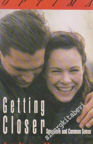 Getting Closer: Sex, Love and Common Sense -