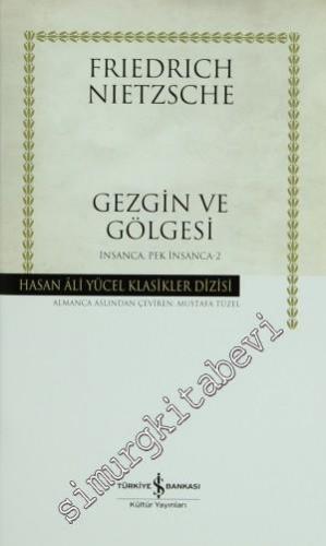 Gezgin ve Gölgesi: İnsanca Pek İnsanca 2 CİLTLİ -