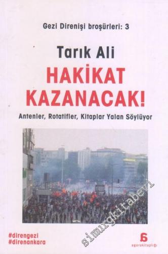 Gezi Direnişi Broşürleri 3: Hakikat Kazanacak : Antenler, Rotatifler, Kitaplar Yalan Söylüyor -        2013