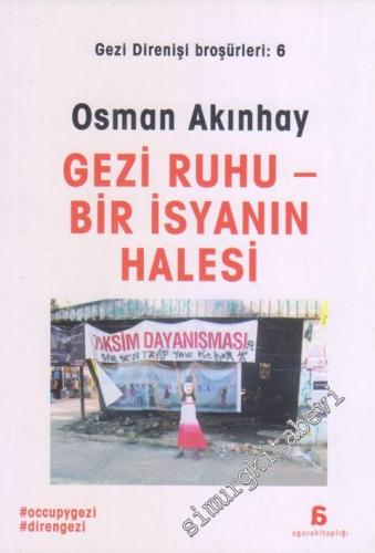 Gezi Direnişi Broşürleri 6: Gezi Ruhu: Bir İsyanın Halesi