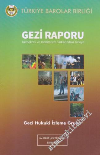 Gezi Raporu: Demokrasi ve Totalitarizm Sarkacındaki Türkiye