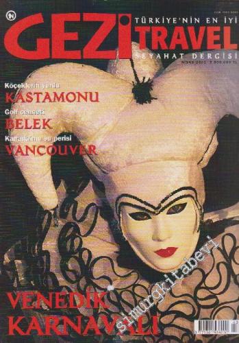 Gezi Traveler - National Geographic - Dosya: Köçeklerin Yurdu Kastamonu - Golf Cenneti Belek - Kanada'nın Su Perisi Vancouver - Venedik Karnavalı - 43      Nisan