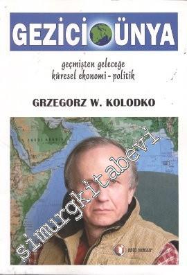 Gezici Dünya: Geçmişten Geleceğe Küresel Ekonomi - Politik  -