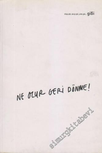 Gibi İletişim Tasarımı Dergisi: Ne Olur Geri Dönme - 1      Şubat