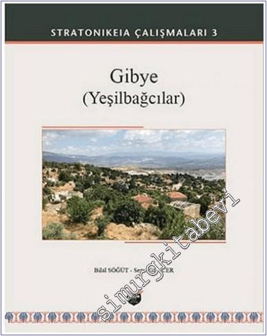 Gibye (Yeşilbağcılar) : Stratonikeia Çalışmaları 3 -        2018