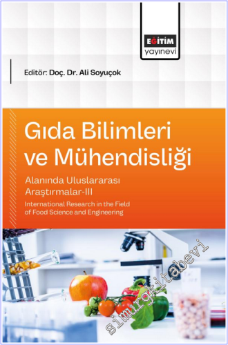 Gıda Bilimleri ve Mühendisliği Alanında Uluslararası Araştırmalar - 3 = International Research in the Field of Food Science and Engineering -        2026