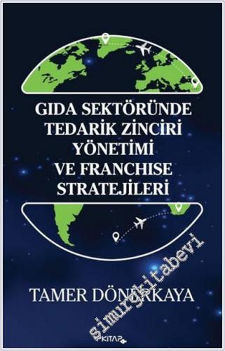 Gıda Sektöründe Tedarik Zinciri Yönetimi ve Franchise Stratejileri -        2025