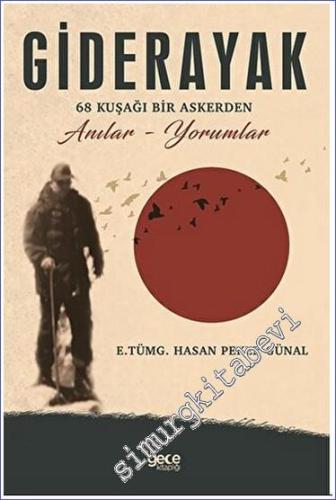 Giderayak 68 Kuşağı Bir Askerden Anılar- Yorumlar -        2023