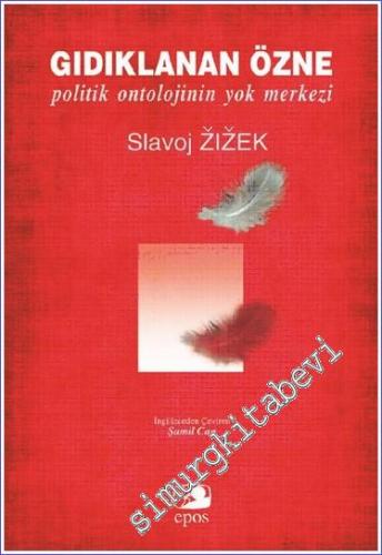 Gıdıklanan Özne: Politik Ontolojinin Yok Merkezi -        2023