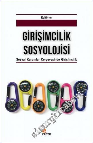 Girişimcilik Sosyolojisi : Sosyal Kurumlar Çerçevesinde Girişimcilik -        2018