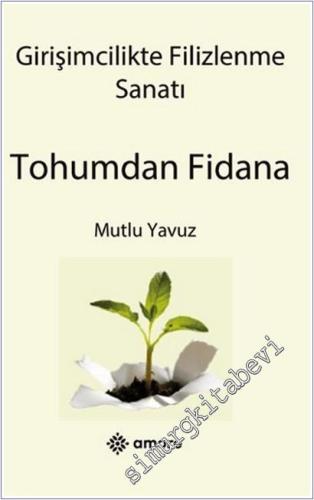 Girişimcilikte Filizlenme Sanatı Tohumdan Fidana -        2025