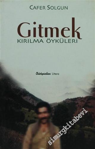 Gitmek: Kırılma Öyküleri -