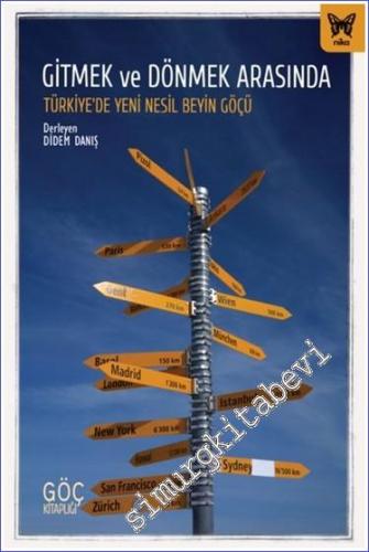 Gitmek ve Dönmek Arasında: Türkiye'de Yeni Nesil Beyin Göçü - 2023