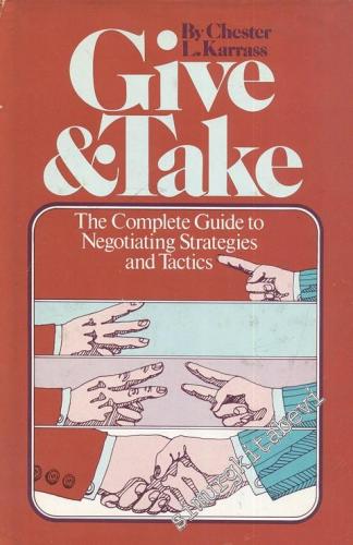 Give & Take: The Complete Guide To Negotiating Strategies and Tactics