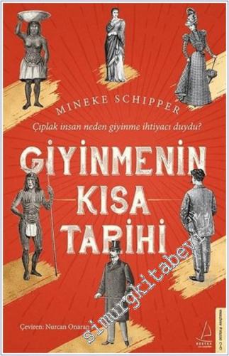 Giyinmenin Kısa Tarihi : Çıplak İnsan Neden Giyinme İhtiyacı Duydu? -        2020
