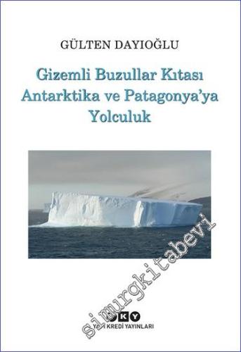 Gizemli Buzullar Kıtası Antarktika ve Patagonya'ya Yolculuk -        2024