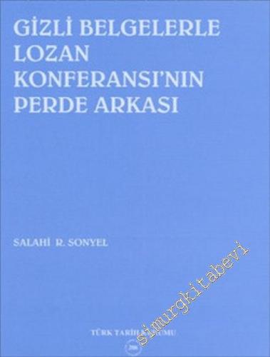 Gizli Belgelerle Lozan Konferansı'nın Perde Arkası -        2006
