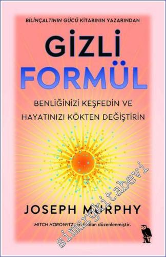 Gizli Formül Benliğinizi Keşfedin ve Hayatınızı Kökten Değiştirin -        2024