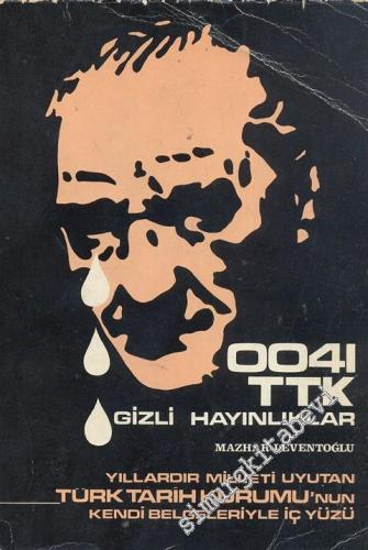 Gizli Hayınlıklar 0041 TTK: Yıllardır Milleti Uyutan Türk Tarih Kurumu'nun Kendi Belgeleriyle İçyüzü -