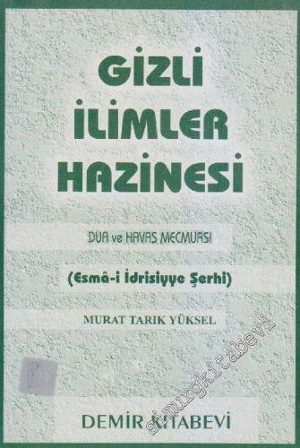Gizli İlimler Hazinesi: Dua ve Havas Mecmuası ( Esmâ-i İdrissiyye Şerhi ) -        1999