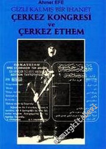 Gizli Kalmış Bir İhanet: Çerkez Kongresi ve Çerkez Ethem