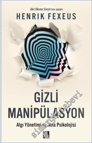 Gizli Manipülasyon : Algı Yönetimi ve İkna Psikolojisi -        2024