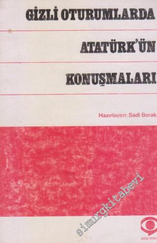 Gizli Oturumlarda Atatürk'ün Konuşmaları -        1977