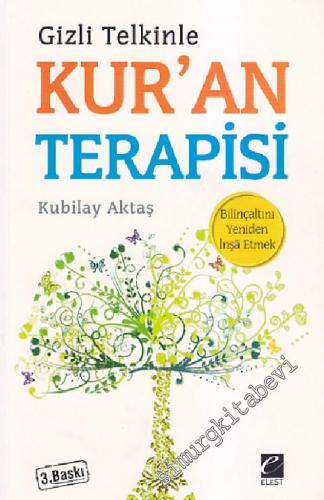 Gizli Telkinle Kur'an Terapisi - Bilinçaltını Yeniden İnşa etmek -