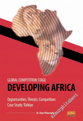 Global Competition Stage - Developıng Africa - Opportunities, Threats,