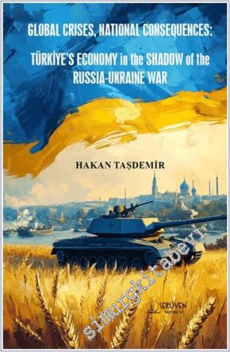 Global Crises, National Consequences: Türkiye's Economy in the Shadow of the Russia-Ukraine War -        2025