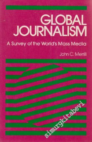 Global Journalism: A Survey Of The World's Mass Media