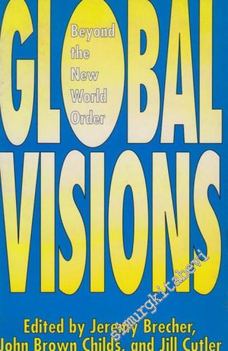 Global Visions: Beyond The New World Order