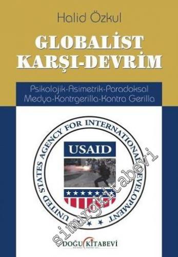 Globalist Karşı - Devrim: Psikolojik, Asimetrik, Paradoksal Medya, Kontrgerilla, Kontra Gerilla -