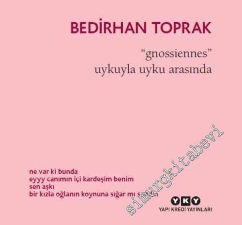 Gnossiennes: Uykuyla Uyku Arasında -