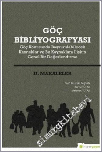 Göç Bibliyografyası 2 Makaleler : Göç Konusunda Başvurulabilecek Kaynaklar ve Bu Kaynaklara İlişkin Genel Bir Değerlendirme -        2021
