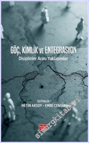 Göç Kimlik ve Entegrasyon : Disiplinlerarası Yaklaşımlar - 2025
