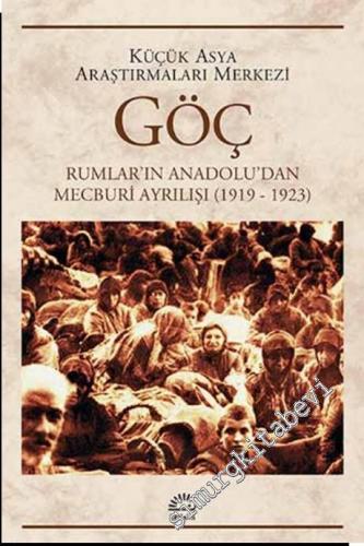 Göç: Rumların Anadolu'dan Mecburi Ayrılışı 1919 - 1923 -