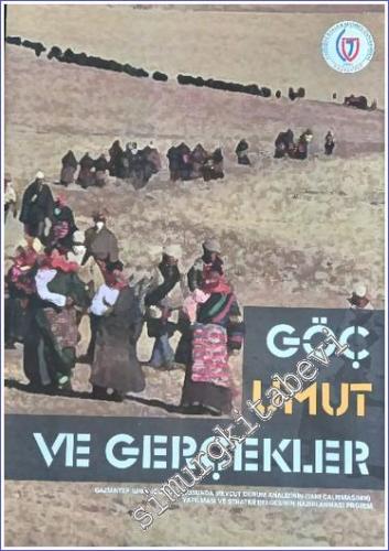Göç Umut ve Gerçekler: Gaziantep İlinin İç Göç Konusunda Mevcut Durum Analizinin (Tanı Çalışmasının) Yapılması ve Strateji Belgesinin Hazırlanması Projesi -        2012