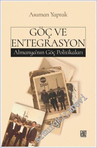 Göç ve Entegrasyon : Almanya'nın Göç Politikaları -        2022