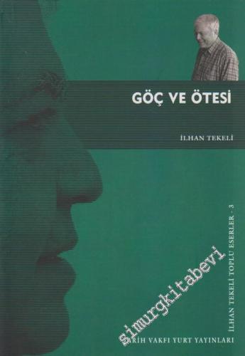 Göç ve Ötesi: Toplu Eserleri 3 -