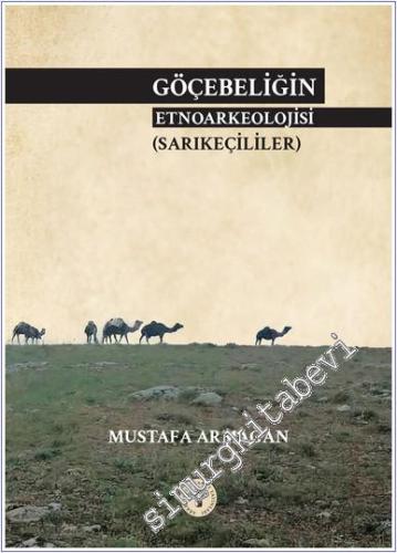 Göçebeliğin Etnoarkeolojisi : Sarıkeçililer -        2024