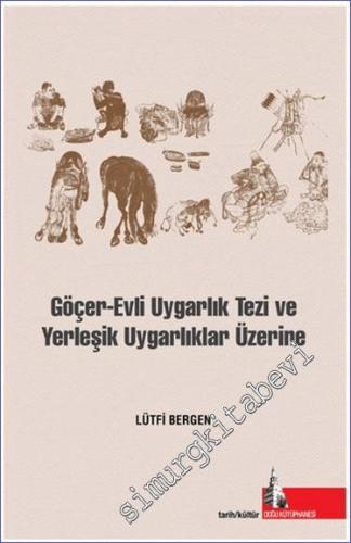 Göçer Evli Uygarlık Tezi ve Yerleşik Uygarlıklar Üzerine -        2024