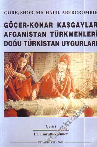Göçer - Konar Kaşgaylar Afganistan Türkmenleri Doğu Türkistan Uygurları  -