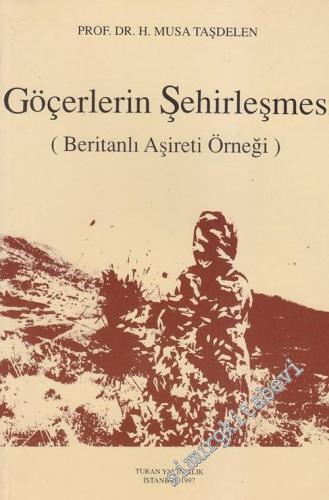 Göçerlerin Şehirleşmesi (Beritanlı Aşiret Örneği) -        1997