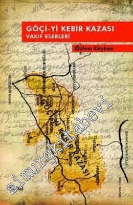 Göçi-yi Kebir Kazası Vakıf Eserleri -